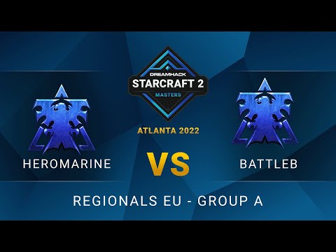 SC2 - HeroMarine vs BattleB - DreamHack SC2 Masters: Atlanta 2022 - Group A - EU