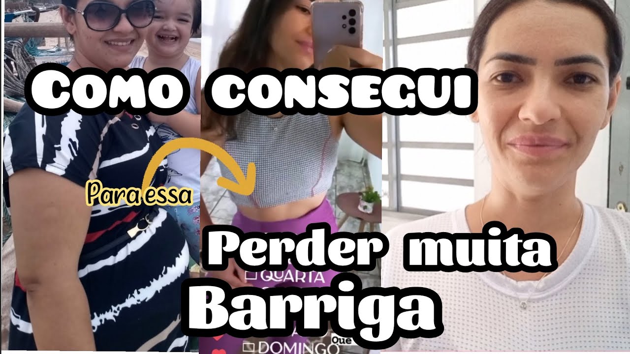 COMO CONSEGUI perder MUITA BARRIGA rápido
