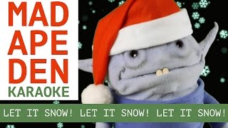 Let it Snow! Let it Snow! Let it Snow!: Mad Ape Den Karaoke