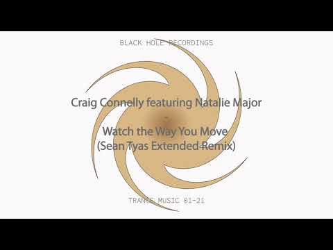 Craig Connelly featuring Natalie Major-Watch the Way You Move (Sean Tyas Extended Remix)