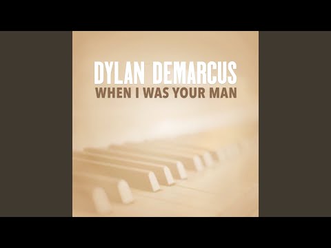 When I Was Your Man