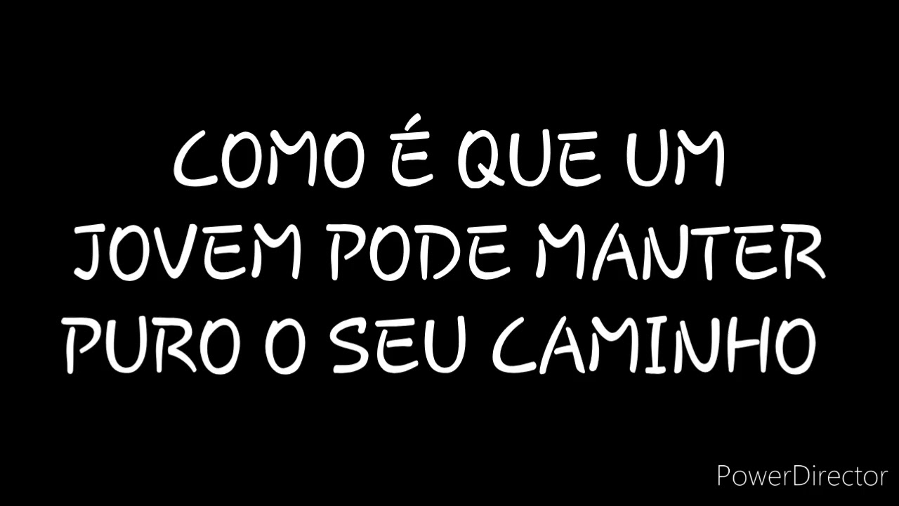 DISCURSO: COMO É QUE UM JOVEM PODE MANTER PURO O SEU CAMINHO