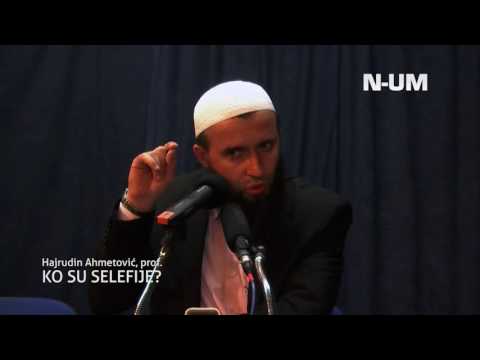 Hajrudin Ahmetović, prof. - Ko su selefije