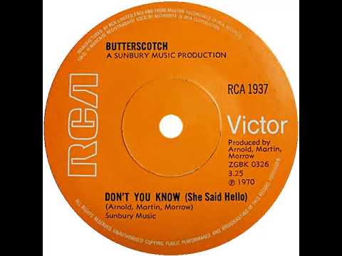 UK New Entry 1970 (91) Butterscotch - Don't You Know (She Said Hello)