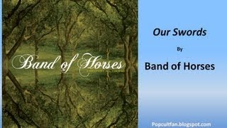 Band of Horses - Our Swords (Lyrics)