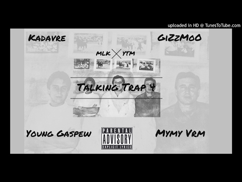 GiZzMoO x Young Gaspew x Mymy Vrm x Kadavre - Talking Trap #4