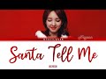 Nayeon - Santa Tell Me [Ariana Grande Cover] (English Color Coded Lyrics)