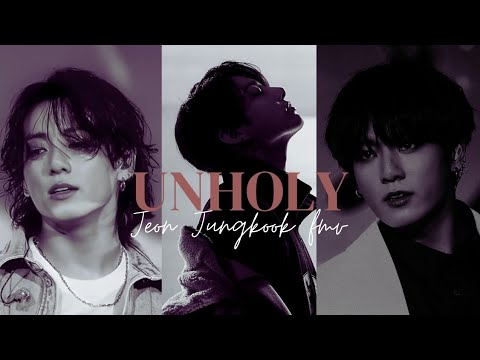[FMV] Jeon Jungkook - UNHOLY || Fmv video 