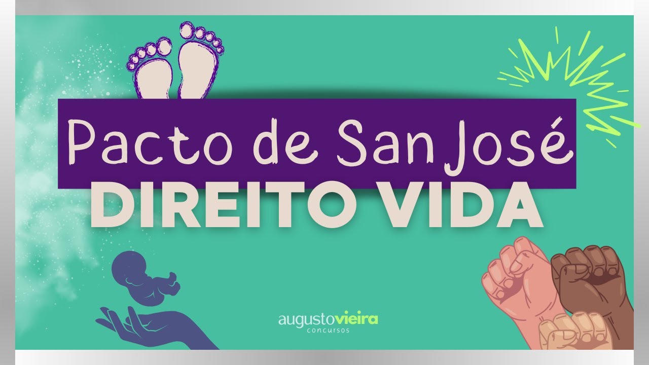Pacto San José I Direito Vida I Art. 4º da Convenção Americana Direitos Humanos