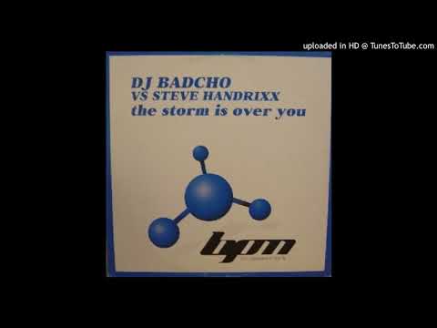 DJ Badcho Vs Steve Handrixx – The Storm Is Over You (Pit Bailey Club Remix)-2002