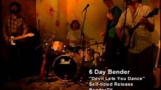 6 Day Bender - Devil Lets You Dance