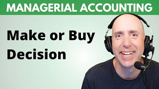 MA54 – Make or Buy? Relevant Cost Analysis (Step-By-Step)