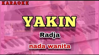 Download lagu Karaoke YAKIN nada wanita | Radja mp3