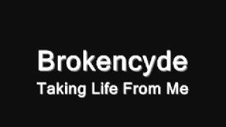 Brokencyde - Taking Life From Me