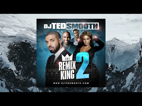 DJ TED SMOOTH - THE REMIX KING 2 (FULL MIXTAPE)