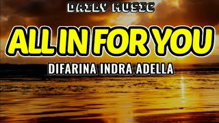 Download lagu All In For You | Difarina Indra Adella [Lirik Lagu] mp3