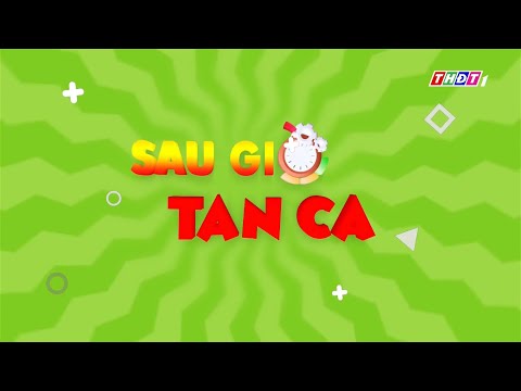 Sau Giờ Tan Ca (#4):Đội BV Phương Châu Sa Đéc,Đội Công Ty TNHH Thuận Long,Đội Cồn Ty TNHH Nghị Phong