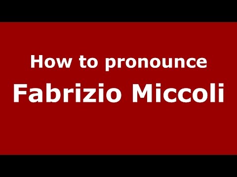 How to pronounce Fabrizio Miccoli (Italian/Italy)  - PronounceNames.com
