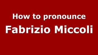 How to pronounce Fabrizio Miccoli
