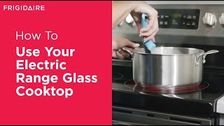 How To Use Your Electric Range Glass Cooktop