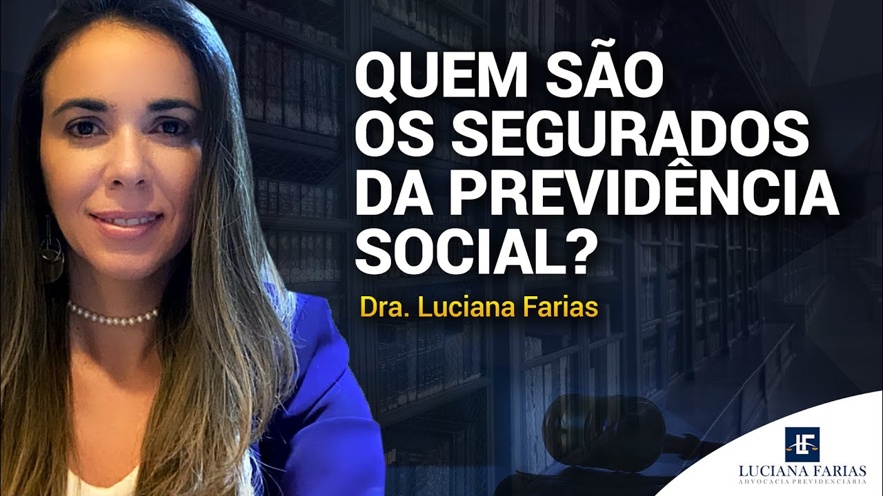 Segurados da previdencia social [QUEM SÃO] tipos de segurados da previdência social