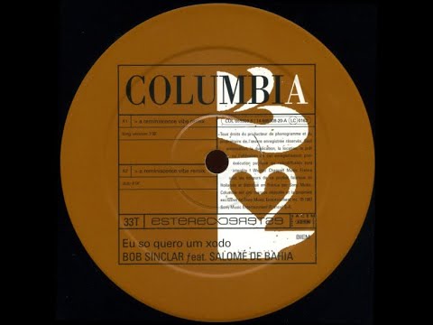 Bob Sinclar featuring Salomé De Bahia - Eu So Quero Um Xodo (A Reminiscence Vibe Remix)