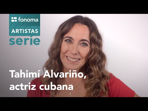 Fonoma - Tahimí Alvariño, actriz cubana
