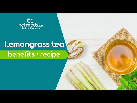 5  Incredible Benefits Of Lemongrass Tea | Lemongrass Tea Recipe