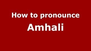 How to pronounce Amhali