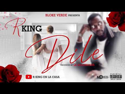 R King En La Casa - Dile (Prod. By Gianka)