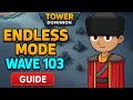 Wave 103 in Endless Mode! (Tower Dominion Strategy Guide)