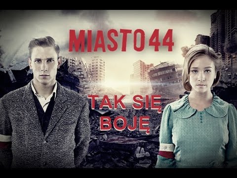 Miasto 44 || Świat wam tego nie zapomni nigdy!