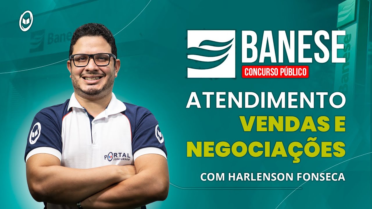 CONCURSO BANESE: ATENDIMENTO, VENDAS E NEGOCIAÇÕES @CursosdoPortal