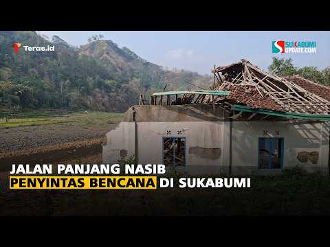 Jalan Panjang Nasib Penyintas Bencana di Sukabumi