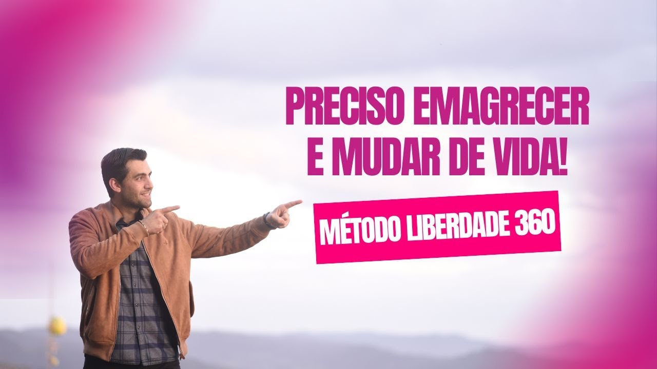 Apresentação do Método Liberdade 360 com foco em Emagrecimento