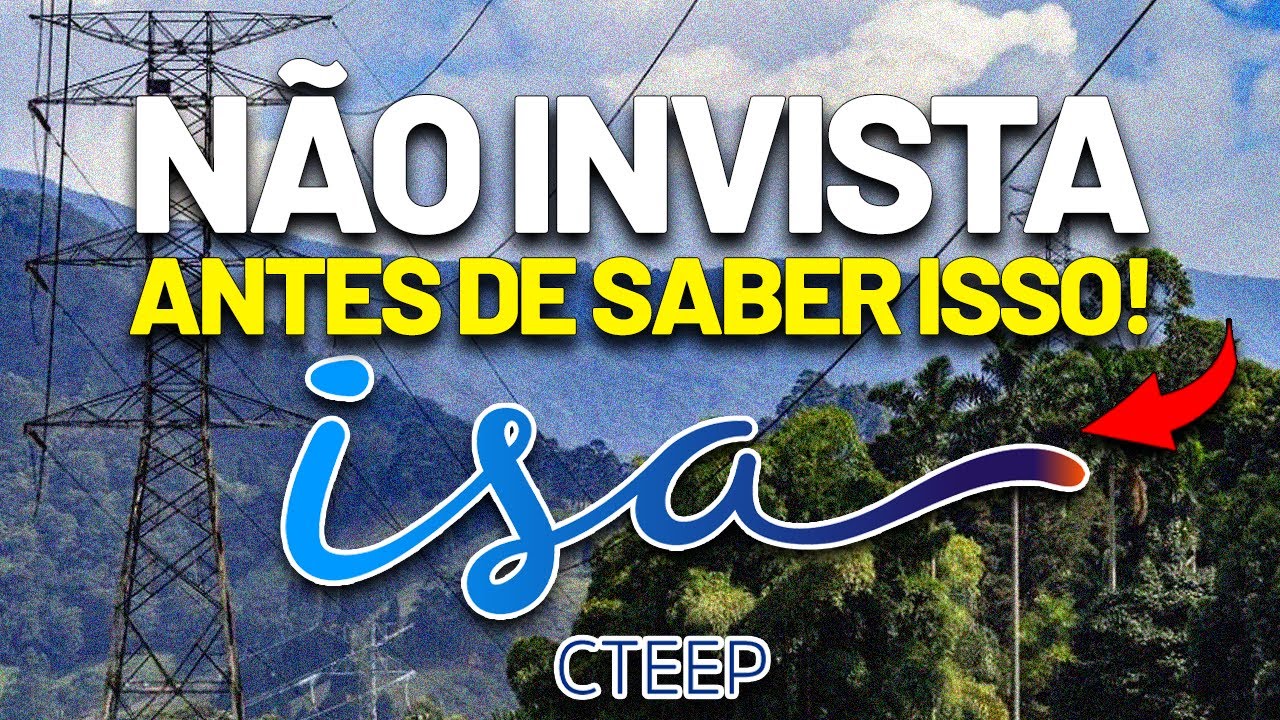 Vale a pena investir na TRPL4? Pontos importantes que você precisa saber na ISA Cteep