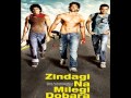 Zindagi Na Milegi Dobara - Der Lagi Lekin 