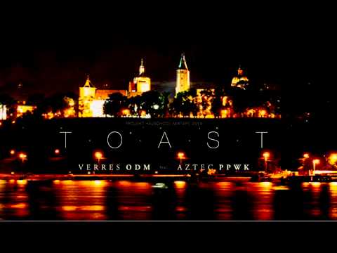 Verres ODM feat. Aztec PPWK - TOAST