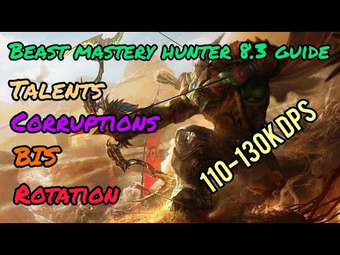 110-130k Beast Mastery Hunter 8.3 Guide: Talents, Corruptions, Essences, Azerite, DPS Rotation.