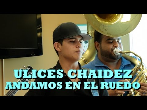 ULICES CHAIDEZ - ANDAMOS EN EL RUEDO (Versión Pepe's Office)
