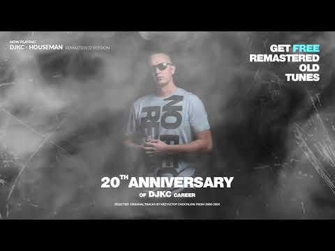 DJKC - Houseman [20th Anniversary of DJKC career] [Remastered Version]