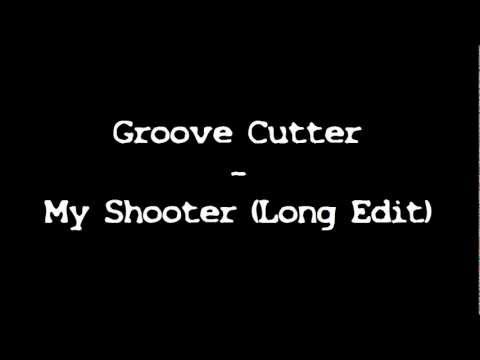 Groove Cutter - My Shooter (Long Edit) + Lyrics