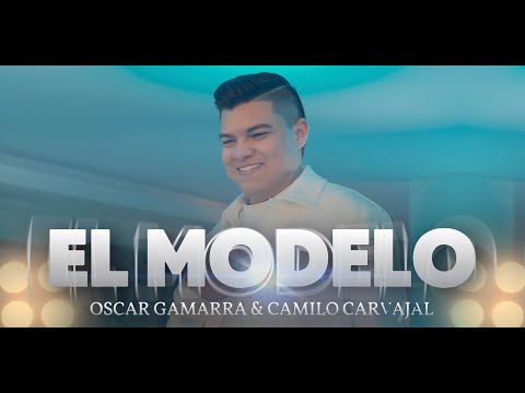 El Modelo - Oscar Gamarra y Camilo Carvajal (Video Oficial)