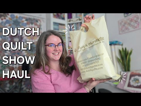 EVERYTHING I BROUGHT IN THE NETHERLANDS! |quilt show haul