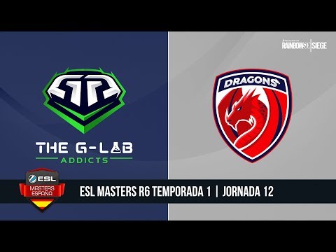 R6 - Dragons E.C vs. The G-Lab Addicts - ESL Masters R6 T1 - Jornada #11