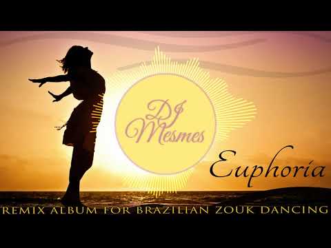 DJ Mesmes - Euphoria - Zoukable Remix Album Teaser