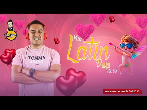 DJ JADIX - MIX LATIN POP VOL. 03