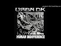 URBN DK - Human Indifference 7" - 08 - Nowhere