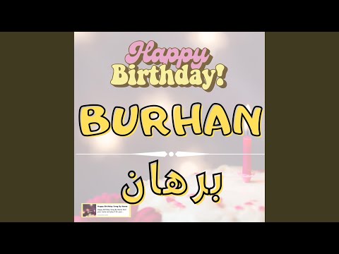 Happy Birthday BURHAN song - اغنية سنة حلوة برهان