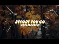 Before You Go Gomez Lx Remix
